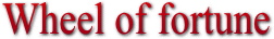 Wheel of fortune